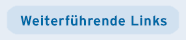 Weiterführende Links Weiterführende Links